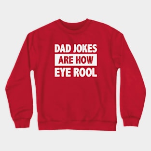 Dad Jokes Are How Eye Rool Minimalist Crewneck Sweatshirt